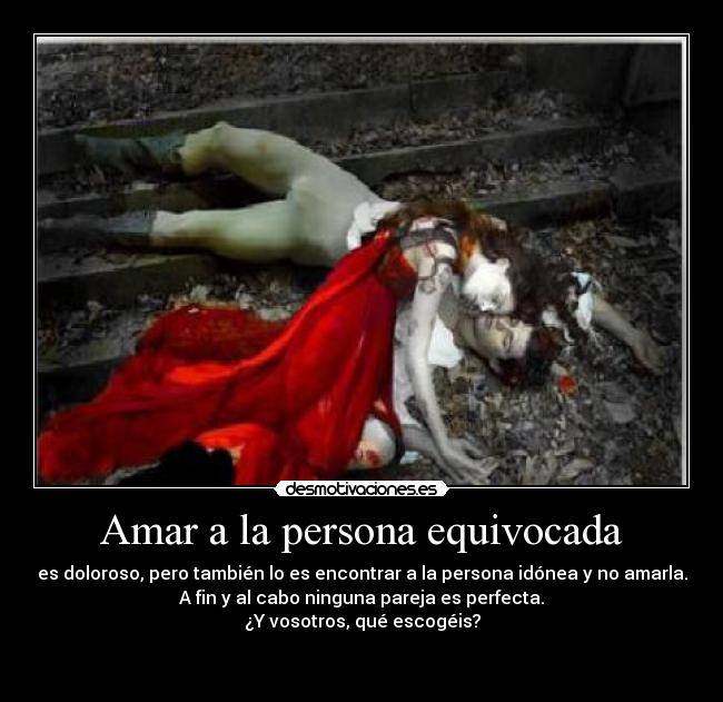 Amar a la persona equivocada -