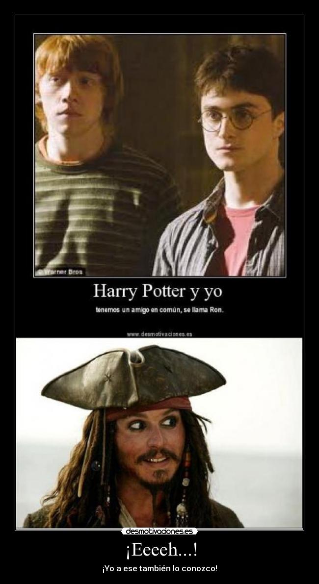 ¡Eeeeh...! - ¡Yo a ese también lo conozco!