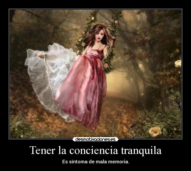 Tener la conciencia tranquila - 
