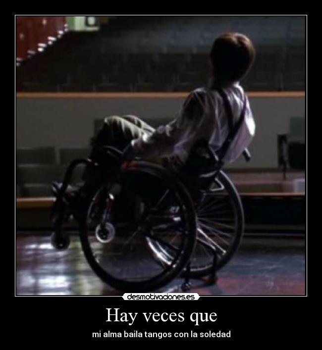 Hay veces que - mi alma baila tangos con la soledad