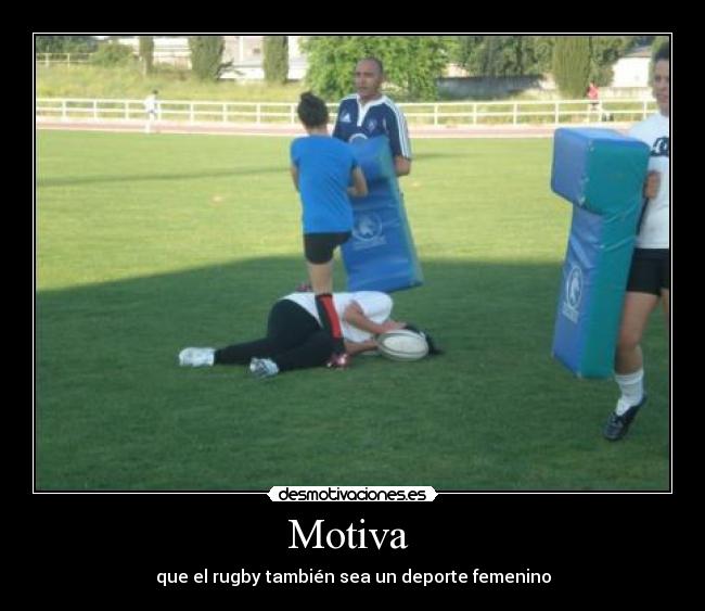 Motiva  - que el rugby también sea un deporte femenino