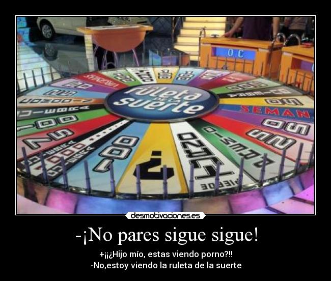 -¡No pares sigue sigue! - 