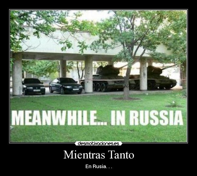 Mientras Tanto - En Rusia. . .