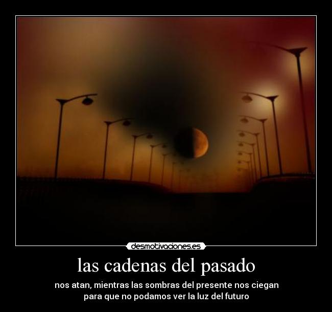 las cadenas del pasado -
