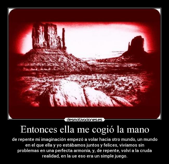 Entonces ella me cogió la mano -