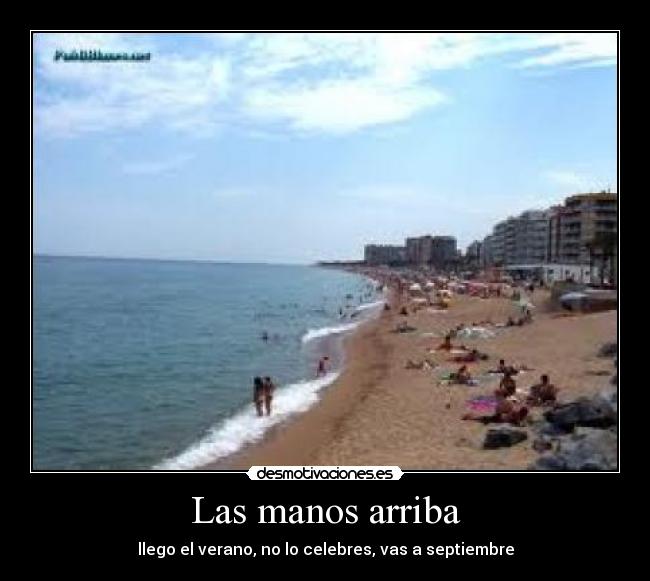 Las manos arriba - llego el verano, no lo celebres, vas a septiembre