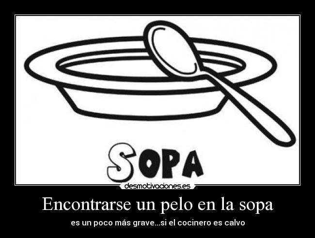 Encontrarse un pelo en la sopa - 