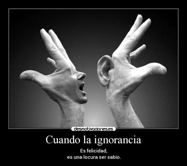 Cuando la ignorancia -