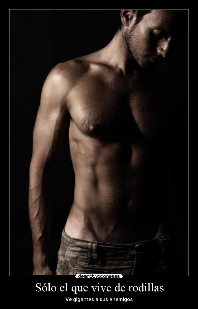 Sólo el que vive de rodillas - 