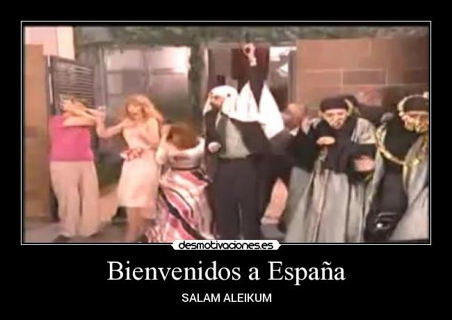 Bienvenidos a España - SALAM ALEIKUM