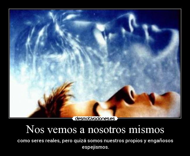 Nos vemos a nosotros mismos -