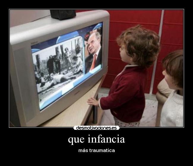 que infancia - más traumatica