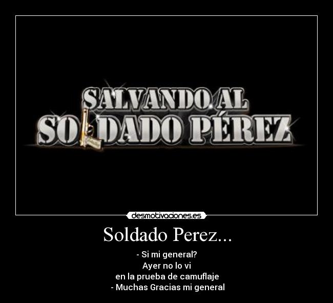 Soldado Perez... -