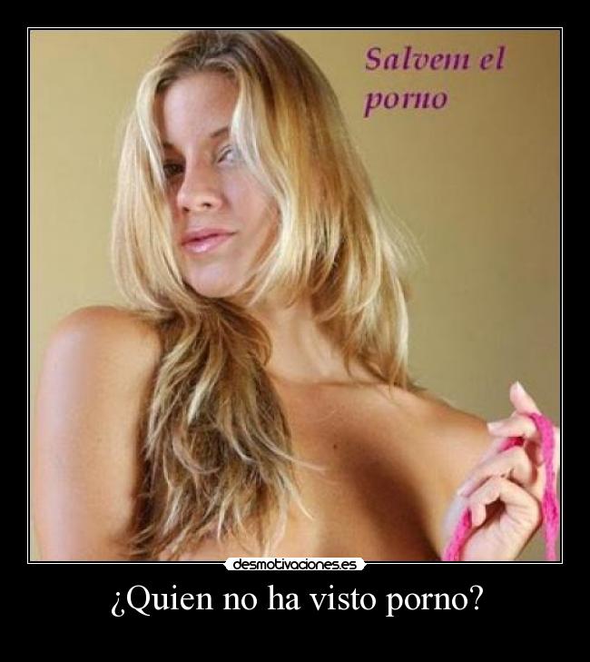 ¿Quien no ha visto porno? -