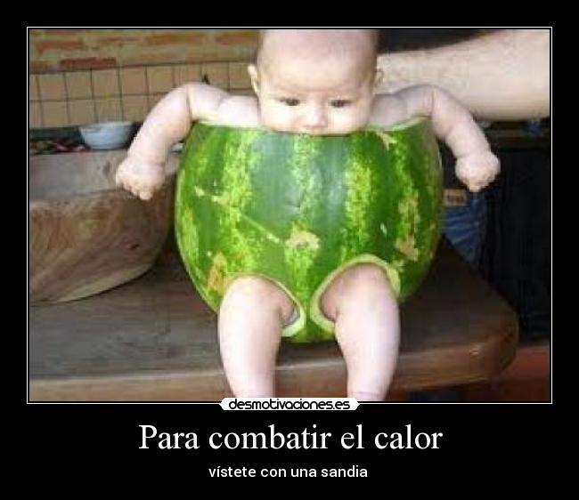 Para combatir el calor - 