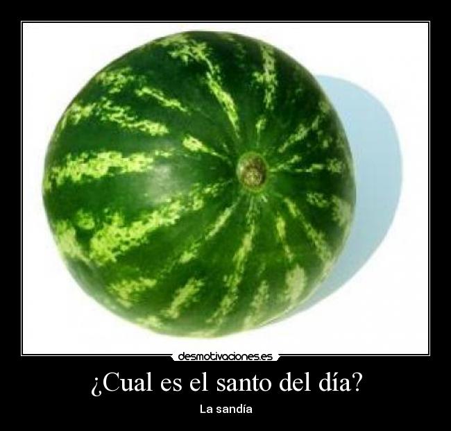 ¿Cual es el santo del día? -