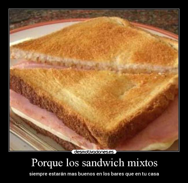 Porque los sandwich mixtos - 