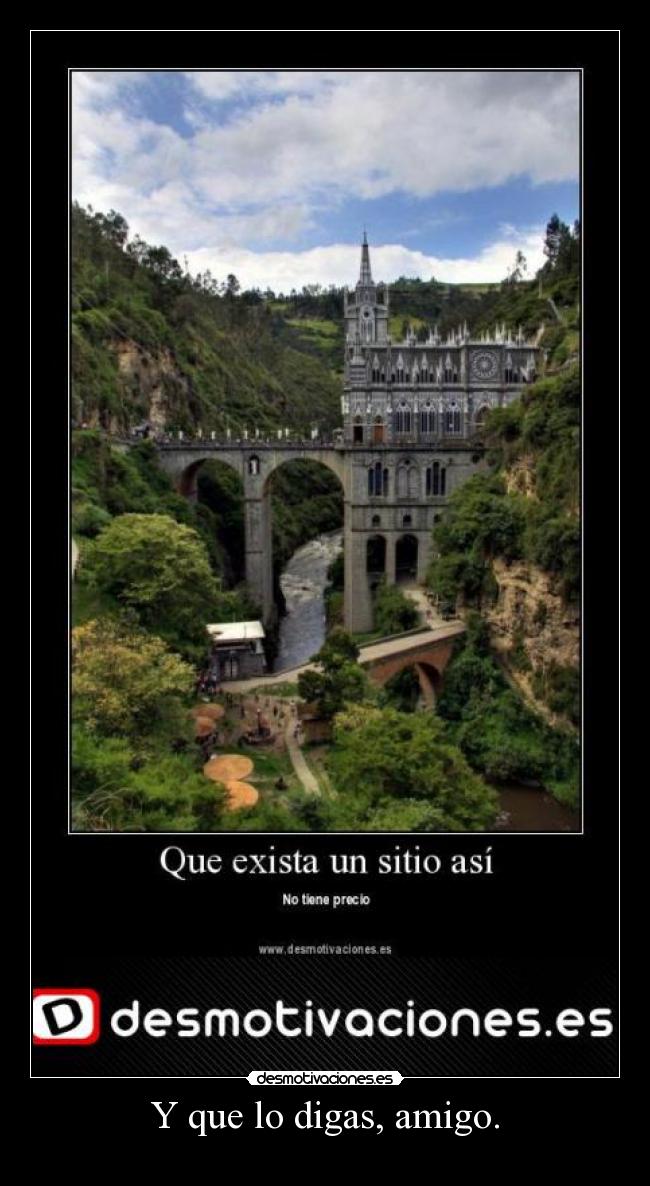 Y que lo digas, amigo. -