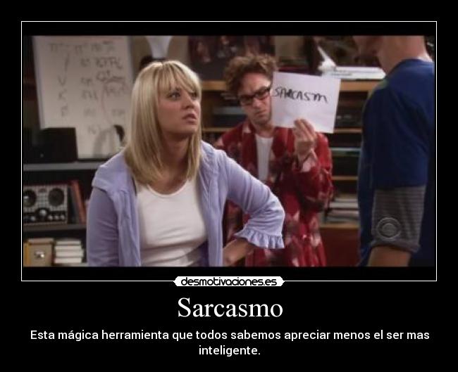 carteles sheldon cooper sarcasmo penny leonard desmotivaciones