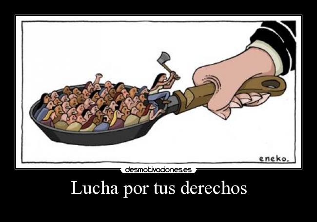 Lucha por tus derechos -