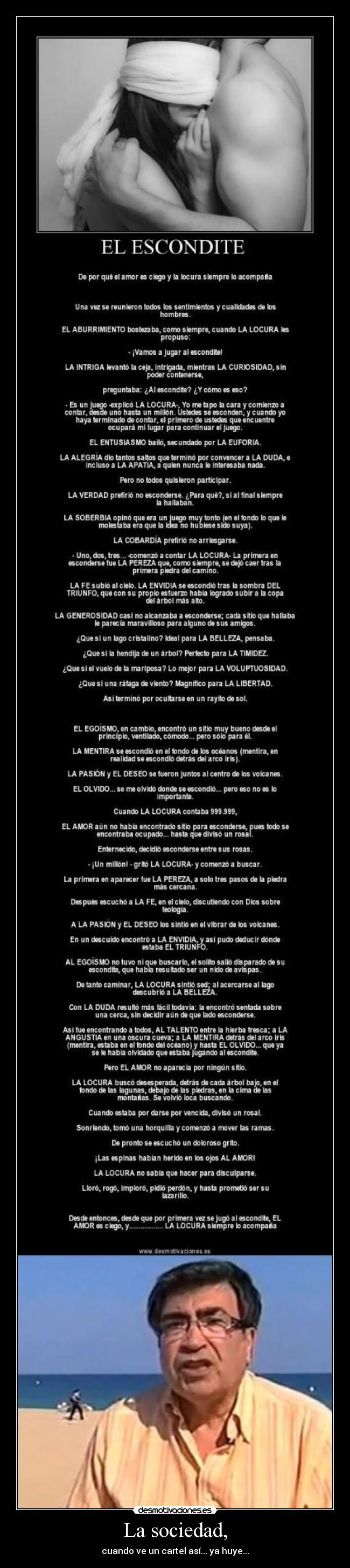 La sociedad, - cuando ve un cartel así... ya huye...