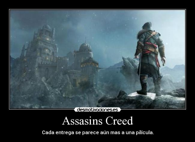 Assasins Creed - Cada entrega se parece aún mas a una pilícula.