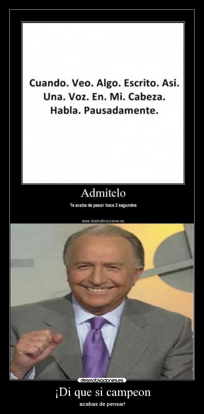 ¡Di que si campeon -