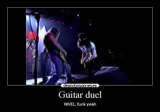 Guitar duel - NIVEL: fuck yeah