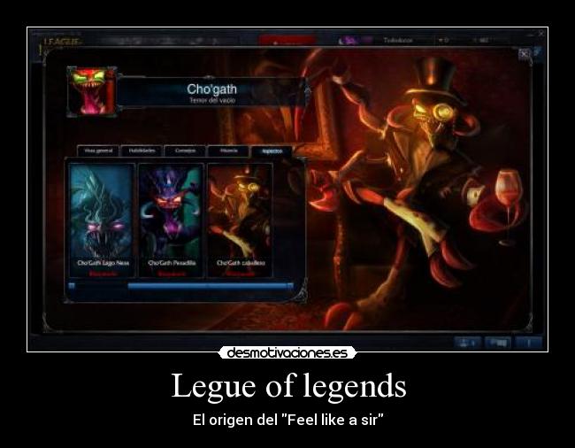 Legue of legends - El origen del Feel like a sir