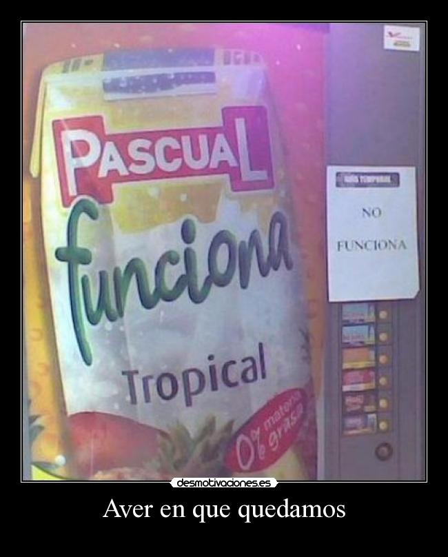 Aver en que quedamos -