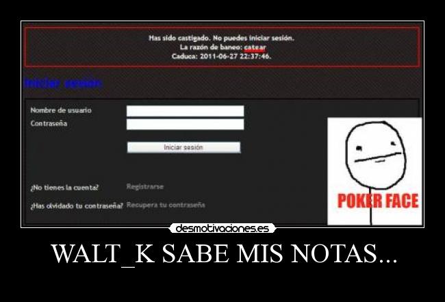 WALT_K SABE MIS NOTAS... -