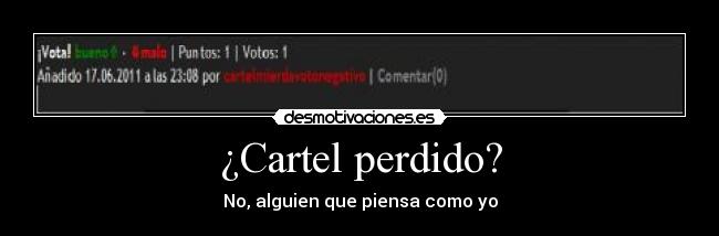 ¿Cartel perdido? - No, alguien que piensa como yo