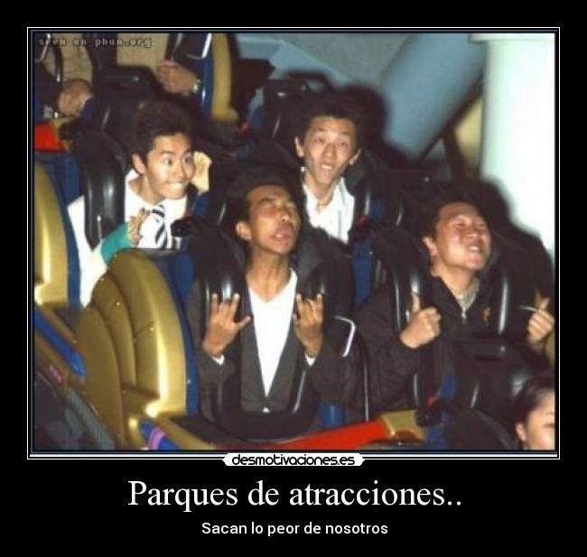 Parques de atracciones.. - Sacan lo peor de nosotros