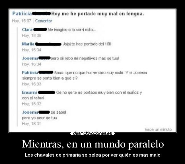 Mientras, en un mundo paralelo - Los chavales de primaria se pelea por ver quién es mas malo