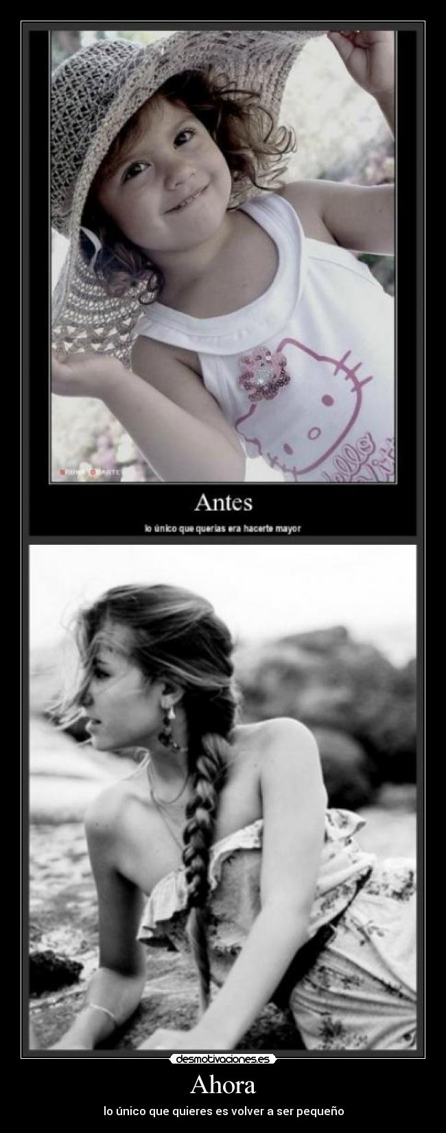 Ahora - lo único que quieres es volver a ser pequeño