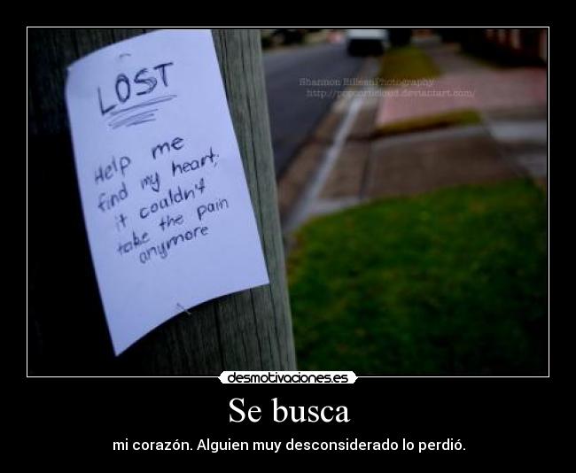 Se busca - mi corazón. Alguien muy desconsiderado lo perdió.
