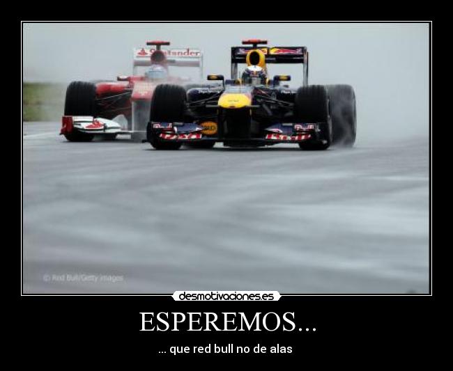 ESPEREMOS... - ... que red bull no de alas
