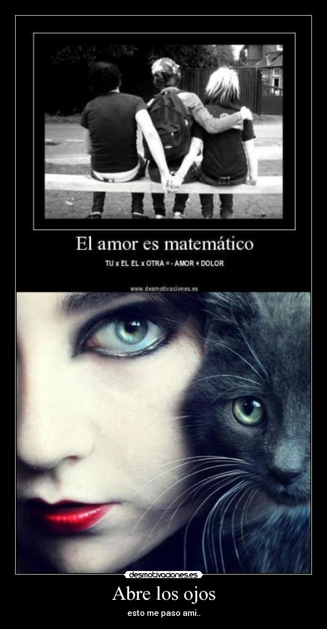 Abre los ojos - esto me paso ami..