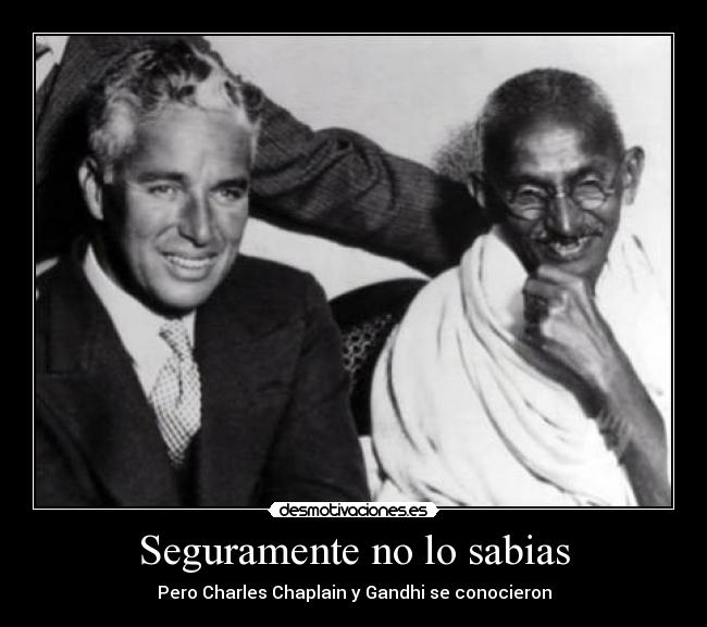 Seguramente no lo sabias - Pero Charles Chaplain y Gandhi se conocieron