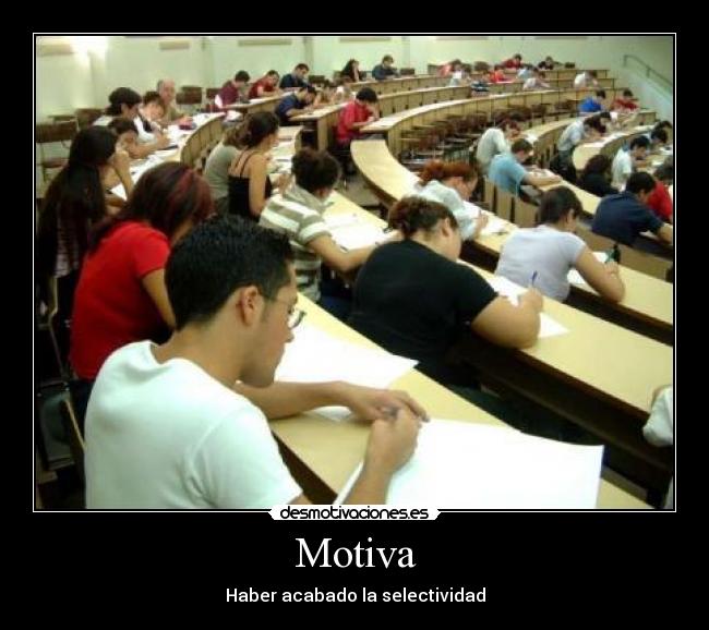 Motiva - Haber acabado la selectividad
