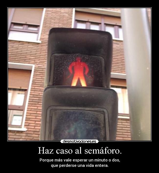 Haz caso al semáforo. - 