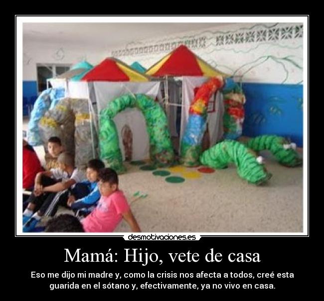 Mamá: Hijo, vete de casa - 