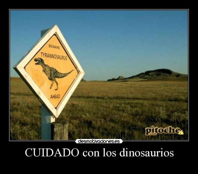 CUIDADO con los dinosaurios - 