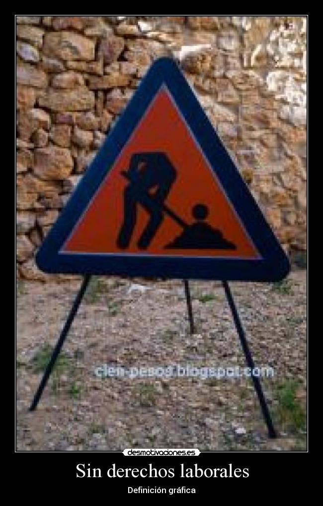 Sin derechos laborales -