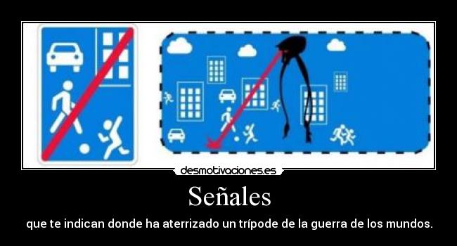 Señales - que te indican donde ha aterrizado un trípode de la guerra de los mundos.