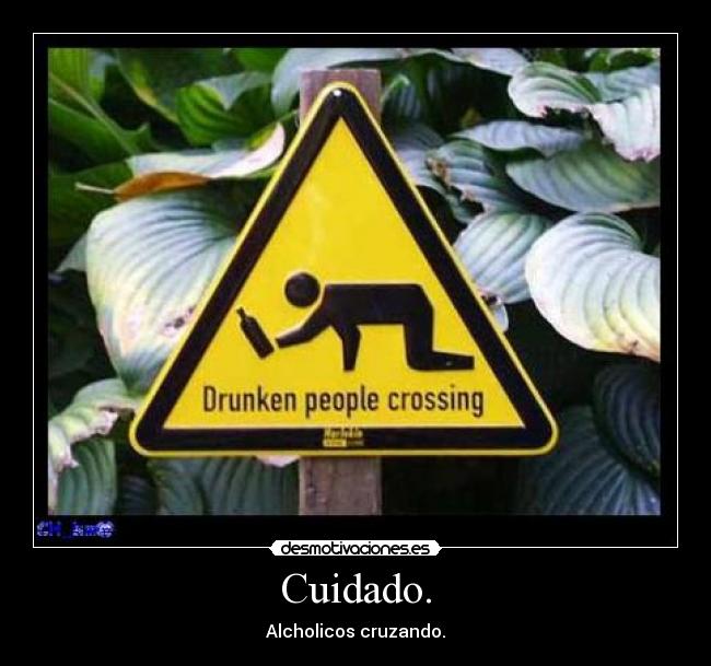 Cuidado. - 