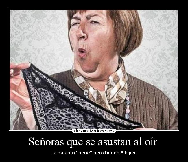 Señoras que se asustan al oír -