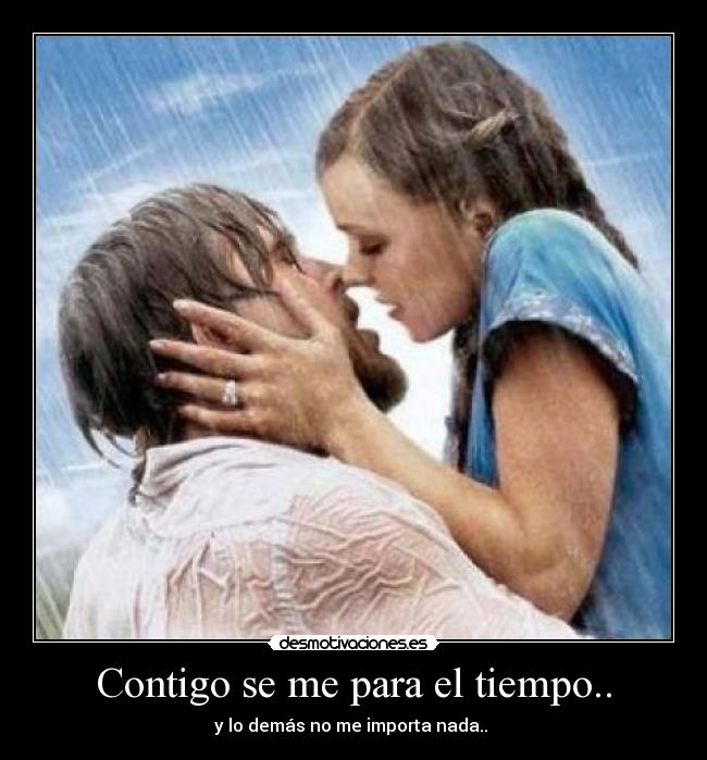 Contigo se me para el tiempo.. - 