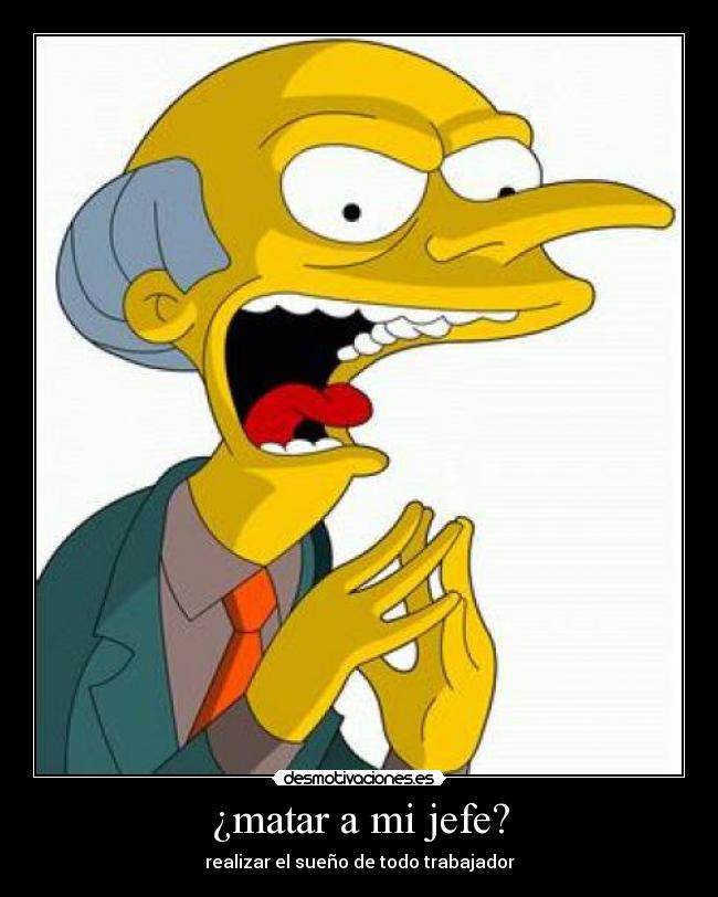 ¿matar a mi jefe? - 