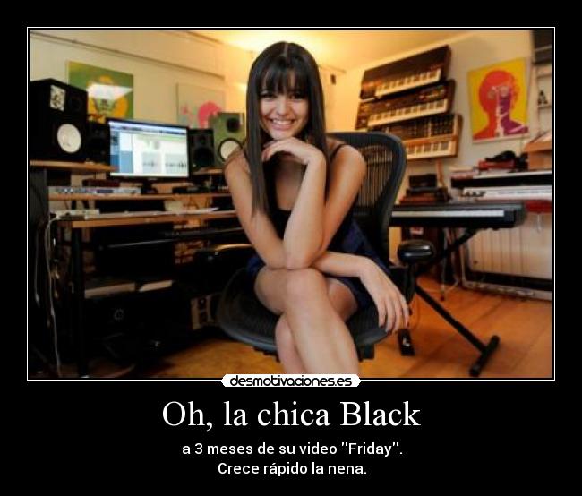 Oh, la chica Black -